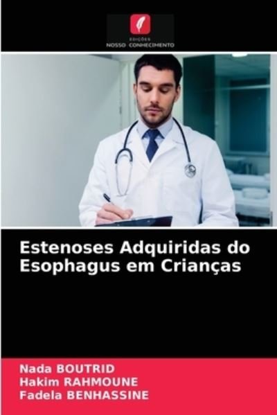 Cover for Nada Boutrid · Estenoses Adquiridas do Esophagus em Criancas (Paperback Bog) (2021)