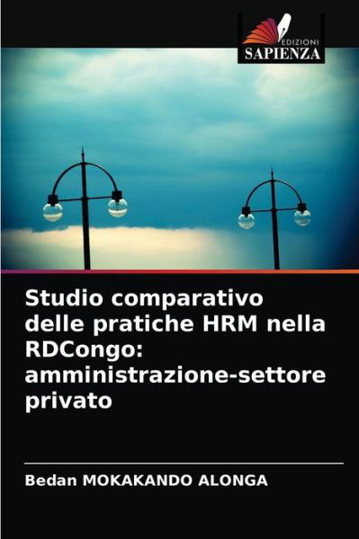 Cover for Bedan Mokakando Alonga · Studio comparativo delle pratiche HRM nella RDCongo (Paperback Book) (2021)