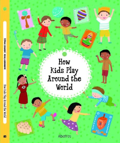 Cover for Stepanka Sekaninova · How Kids Play Around the World - Kids Around the World (Inbunden Bok) (2023)