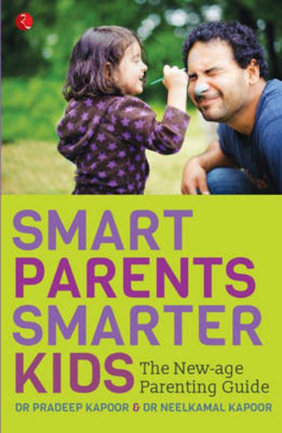 Cover for Pradeep Kapoor · Smart Parents, Smarter Kids: The New - Age Parenting Guide (Paperback Book) (2015)