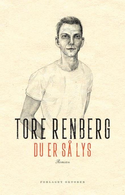 Du er så lys - Renberg Tore - Books - Forlaget Oktober - 9788249516957 - September 23, 2016