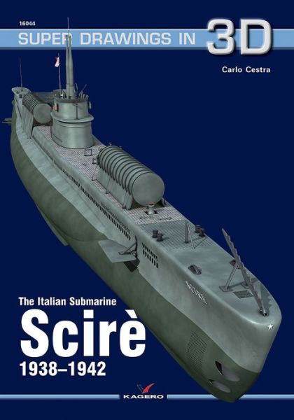 Cover for Carlo Cestra · The Italian Submarine Scire 1938-1942 - Super Drawings in 3D (Taschenbuch) (2017)