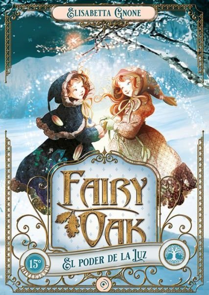 Cover for Elisabetta Gnone · Fairy Oak 3 - El Poder De La Luz (Hardcover bog) (2022)