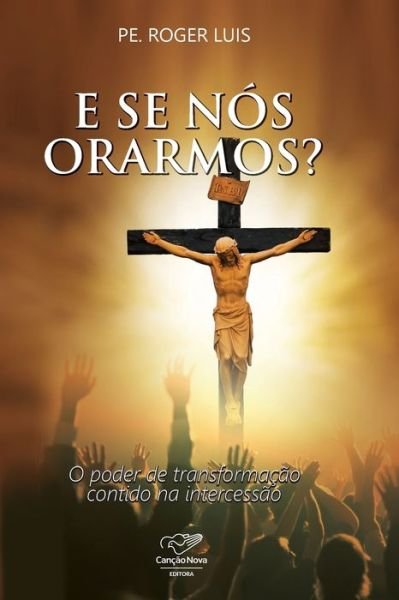 Cover for Pe Roger Luis · E se nos orarmos? (Paperback Book) (2020)