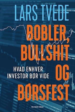 Bobler, bullshit og børsfest - Lars Tvede - Bøker - Politikens Forlag - 9788740064957 - 19. oktober 2020