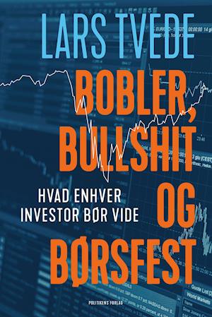 Bobler, bullshit og børsfest - Lars Tvede - Böcker - Politikens Forlag - 9788740064957 - 19 oktober 2020