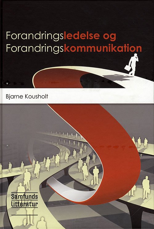 Cover for Bjarne Kousholt · Forandringsledelse og forandringskommunikation (Innbunden bok) [1. utgave] (2009)