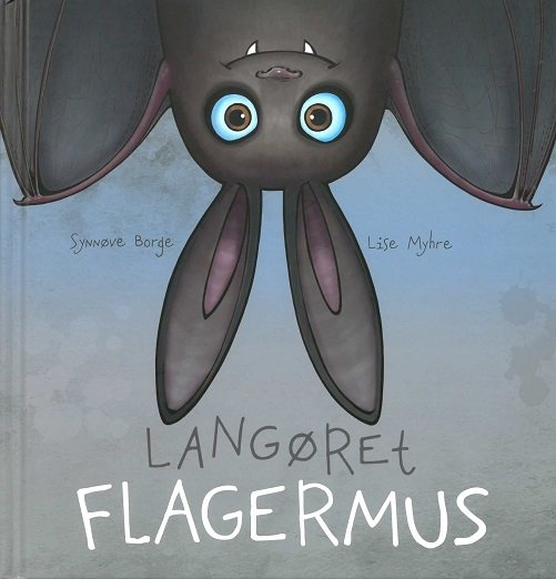 Langøret flagermus - Synnøve Borge - Livros - Forlaget Flachs - 9788762729957 - 13 de agosto de 2018