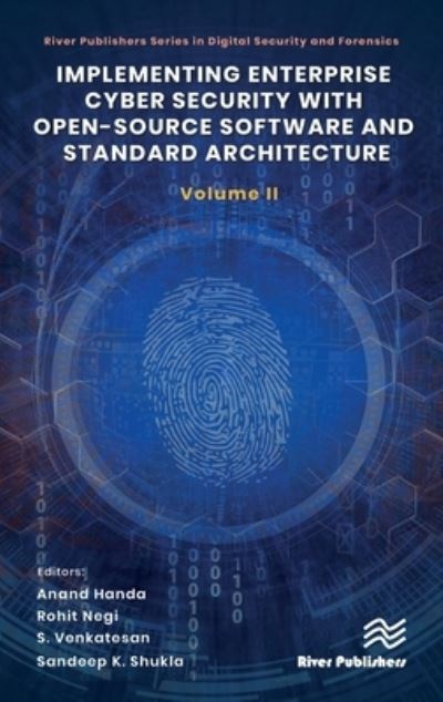 Implementing Enterprise Cyber Security with Open-Source Software and Standard Architecture: Volume II - River Publishers Series in Digital Security and Forensics - Anand Handa - Books - River Publishers - 9788770227957 - July 27, 2023