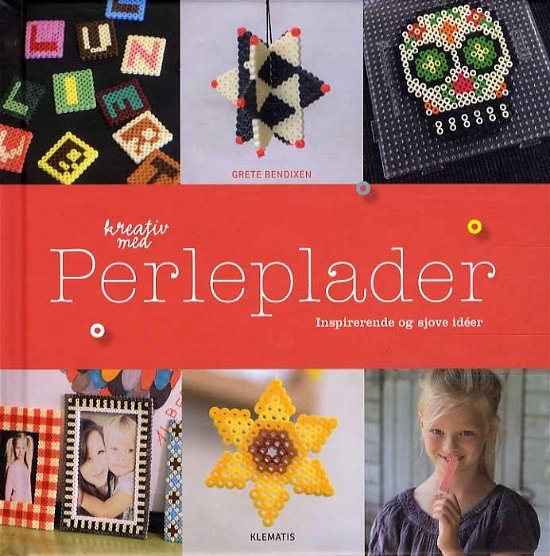 Cover for Grete Bendixen · Kreativ med perleplader (Indbundet Bog) [1. udgave] [Indbundet] (2014)