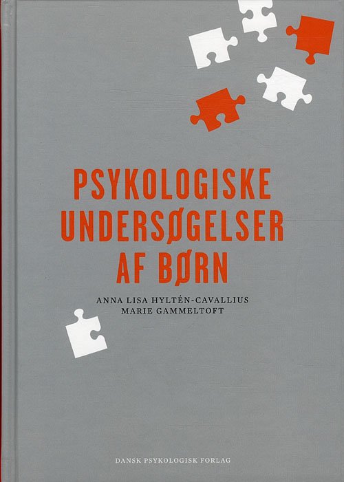Cover for Marie Gammeltoft Anna Lisa Hyltén-Cavallius · Psykologiske undersøgelser af børn (Sewn Spine Book) [1.º edición] [Indbundet] (2011)