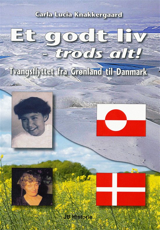 Cover for Carla Lucia Frølund Knakkergaard · Et godt liv - trods alt! (Book) [1º edição] (2012)