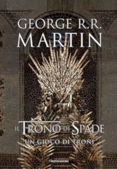 Cover for George R R Martin · Il trono di spade. 1. Un gioco di troni (Hardcover bog) (2019)