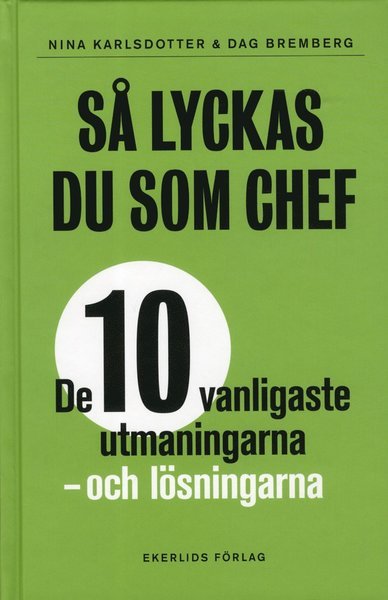 Cover for Dag Bremberg · Så lyckas du som chef : de tio vanligaste utmaningarna - och lösningarna (Bound Book) (2012)