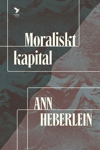 Cover for Ann Heberlein · Moraliskt kapital (Hardcover Book) (2025)