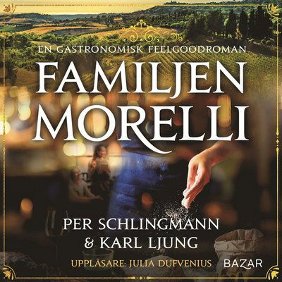 Cover for Per Schlingmann · Familjen Morelli : en gastronomisk feelgoodroman (Audiobook (MP3)) (2021)