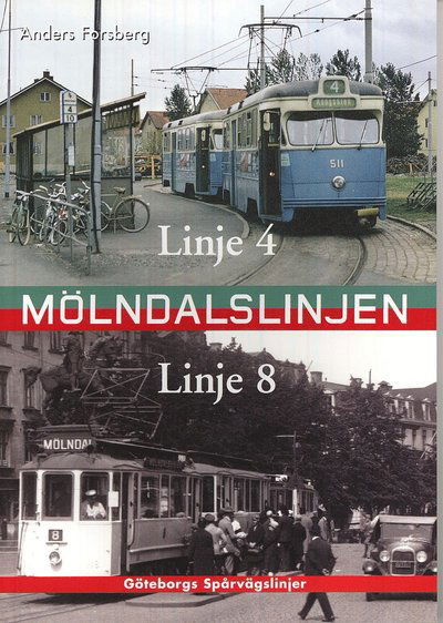 Cover for Anders Forsberg · Spårvägarna i Göteborg: Mölndalslinjen : linje 4 och 8 (Book) (2009)