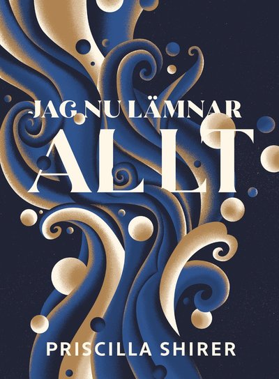 Cover for Priscilla Shirer · Jag nu lämnar allt (Paperback Book) (2024)