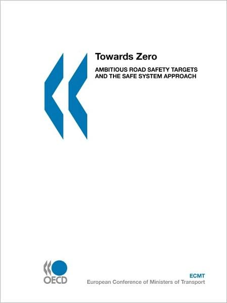 Cover for Oecd Ocde · Towards Zero:  Ambitious Road Safety Targets and the Safe System Approach (International Transport Forum) (Taschenbuch) [Pap / Ele edition] (2008)