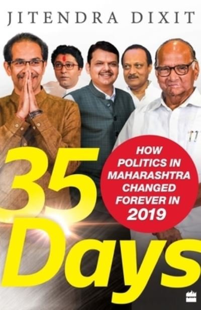 Cover for Jitendra Dixit · 35 Days: How Politics in Maharashtra Changed Forever in 2019 (Paperback Book) (2020)