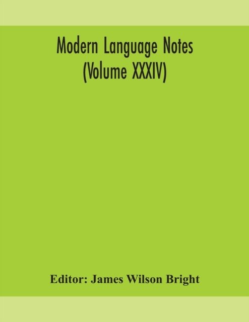 Cover for James Wilson Bright · Modern language notes (Volume XXXIV) (Pocketbok) (2020)