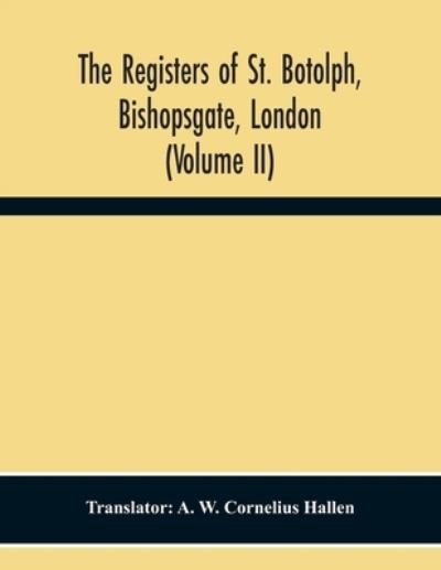 Cover for A W Cornelius Hallen · The Registers Of St. Botolph, Bishopsgate, London (Volume Ii) (Pocketbok) (2020)