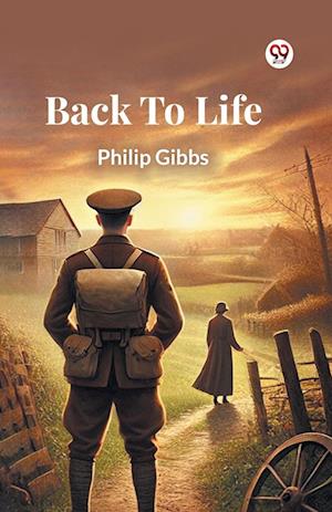 Cover for Philip Gibbs · Back To Life (Paperback Book) (2025)