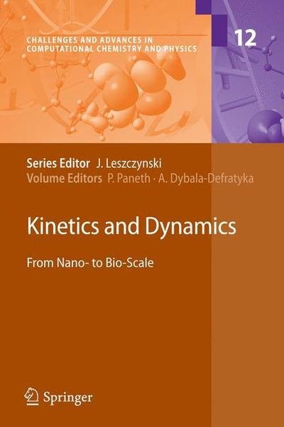 Piotr Paneth · Kinetics and Dynamics: From Nano- to Bio-Scale - Challenges and Advances in Computational Chemistry and Physics (Paperback Book) [2010 edition] (2012)