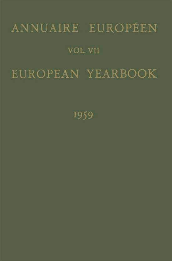 Cover for B Landheer · Annuaire Europeen / European Yearbook: Vol. VII Publie Sous les Auspices du Conseil de L'Europe / Published Under the Auspices of the Council of Europe (Paperback Book) [Softcover reprint of the original 1st ed. 1960 edition] (1960)