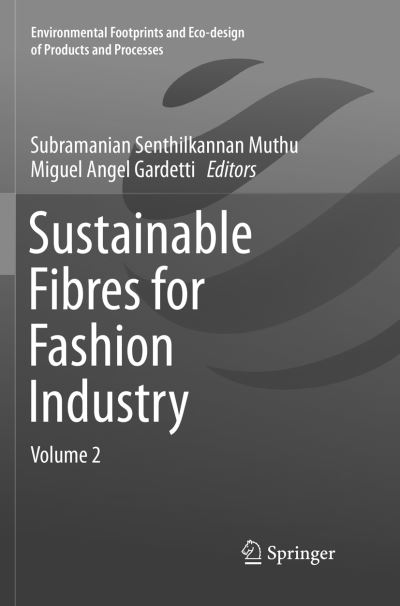 Cover for Sustainable Fibres for Fashion Industry: Volume 2 - Environmental Footprints and Eco-design of Products and Processes (Paperback Book) [Softcover reprint of the original 1st ed. 2016 edition] (2018)