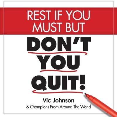 Cover for Vic Johnson · Rest If You Must, But Don't You Quit (CD) (2016)