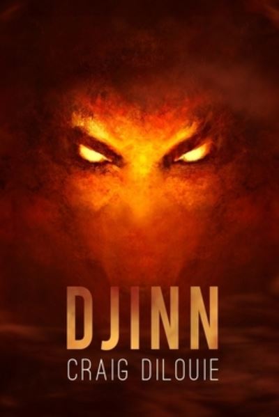 Djinn: a War on Terror supernatural thriller - Craig Dilouie - Livros - Independently Published - 9798398233957 - 13 de junho de 2023