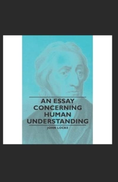 Cover for John Locke · An Essay Concerning Human Understanding: Original Edition (Annotated) (Pocketbok) (2022)