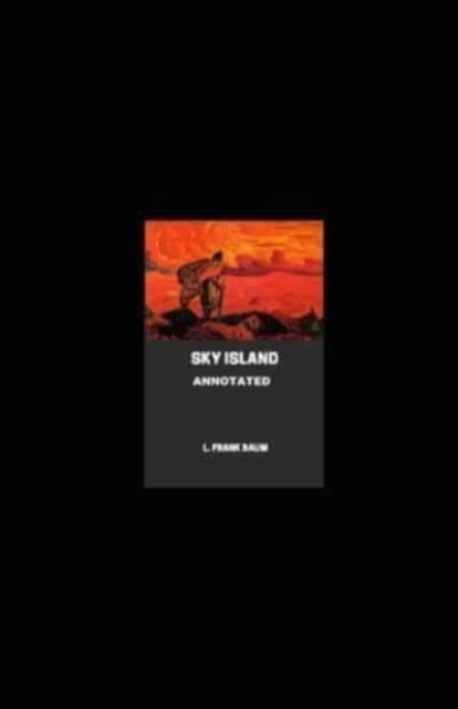 Cover for L Frank Baum · Sky Island Annotated (Pocketbok) (2021)