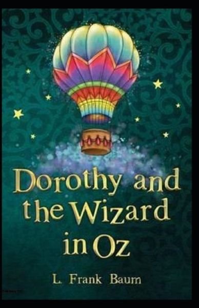 Dorothy and the Wizard in Oz Annotated - L Frank Baum - Böcker - Independently Published - 9798463289957 - 24 augusti 2021