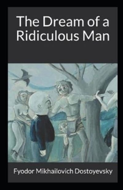 Cover for Fyodor Dostoevsky · The Dream of a Ridiculous Man (Paperback Book) (2021)