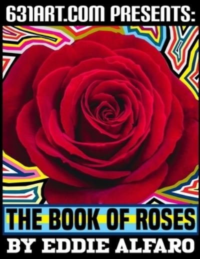 Cover for Eddie Alfaro · The Book of Roses: Inspirational Words About the Connection Between Us and Nature - Philosophy (Paperback Book) (2021)