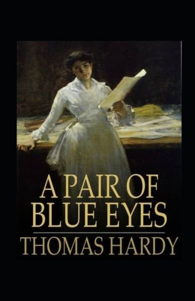 Cover for Thomas Hardy · A Pair of Blue Eyes Annotated (Paperback Bog) (2021)