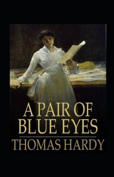 Cover for Thomas Hardy · A Pair of Blue Eyes Annotated (Paperback Book) (2021)