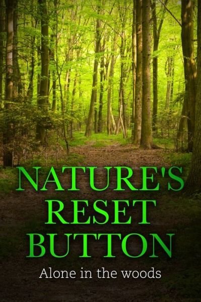 Cover for Cyber Khaos · Nature, s Reset Button: Alone in the woods (Taschenbuch) (2021)