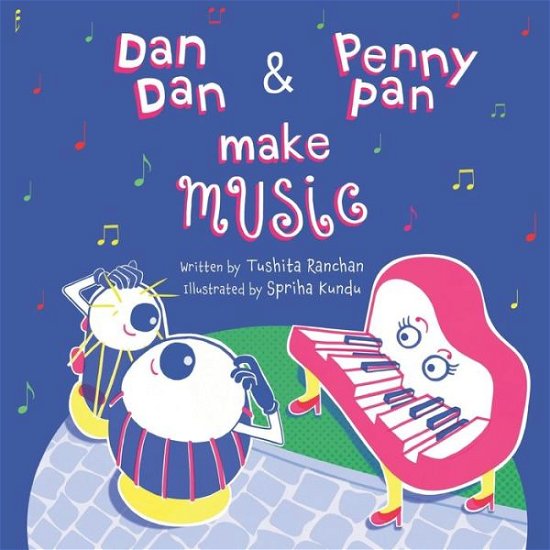 Cover for Tushita Ranchan · Dan Dan and Penny Pan Make Music (Paperback Book) (2020)