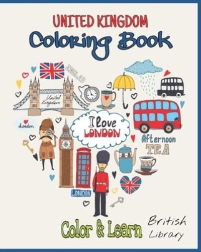 Cover for British Library · United Kingdom Coloring Book: Nice Gift For Kids British Books For Children Beautiful Coloring Designs Lets Learn About UK! (Paperback Bog) (2020)