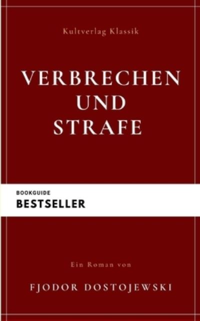 Cover for Fjodor Dostojewski · Verbrechen und Strafe: Schuld und Suhne - Klassiker Der Weltliteratur (Paperback Bog) (2008)