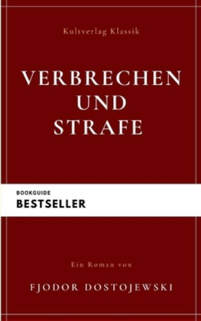 Cover for Fjodor Dostojewski · Verbrechen und Strafe: Schuld und Suhne - Klassiker Der Weltliteratur (Paperback Book) (2008)