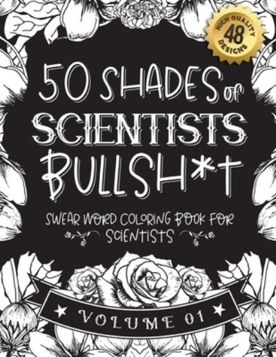 Cover for Black Feather Stationery · 50 Shades of scientists Bullsh*t (Paperback Book) (2021)