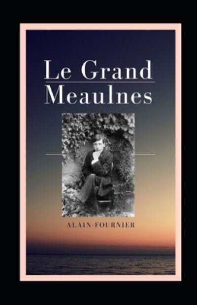 Cover for Alain Fournier · Le Grand Meaulnes Alain-Fournier illustree (Paperback Book) (2021)