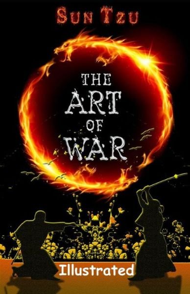 The Art of War Illustrated - Sun Tzu - Boeken - Independently Published - 9798599906957 - 25 januari 2021