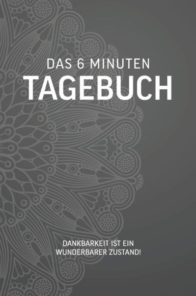 Cover for Ich Bin Glucklich · Das 6 Minuten Tagebuch (Paperback Book) (2020)