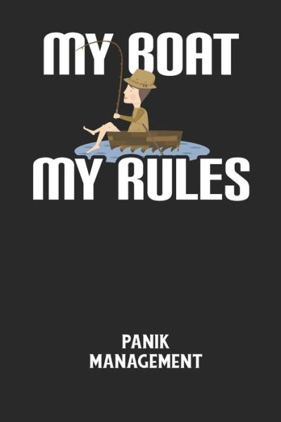 Cover for Angst-Management Notizbuch · MY BOAT MY RULES - Panik Management (Paperback Book) (2020)