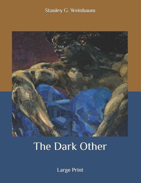 Cover for Stanley G Weinbaum · The Dark Other (Paperback Book) (2020)